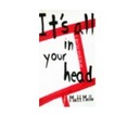 It’s All In Your Head by Matt Mello